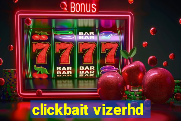 clickbait vizerhd